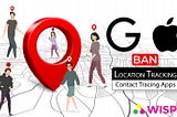 Apple, Google Announces Location Tracking Ban in Contact Tracing Apps