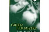 READ/DOWNLOAD#$ Green Chemistry: Theory and Practice FULL BOOK PDF & FULL AUDIOBOOK