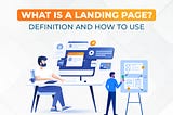 What is a Landing Page? Definition and How to Use