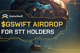 Update for $STT Token Holders: Airdrop of $GSWIFT tokens