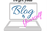7 Ways to Get Yourself and Your Blog Organized
