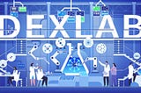 Dexlab DXL 代幣分發延誤公告