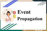 JS — Event Propagation