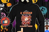 Never underestimate a woman who understands football and loves Clemson Tigers signature shirt