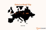 Data is a Road Trip…