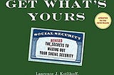 [PDF] Get What's Yours: The Secrets to Maxing Out Your Social Security (Revised and Updated) By Laurence J. Kotlikoff