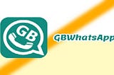 تحميل واتساب جي بي أخر تحديث (2024) GBWhatsApp برابط مباشر V17.55 | واتساب الذهبي