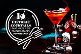10 Historic Cocktails That Made It to Manhattan’s Top Shelves