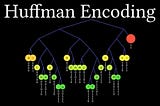 Understanding Huffman Coding