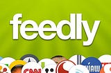 Feedly: My single point of access for all the latest on Marketing