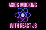 Axios Mocking with React