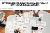 Beyond Borders: How to Build a Culturally Intelligent Global Business