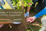 Benefits of Volunteerism and Civic Engagement | Kirk Dorn