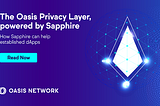 Oasis Privacy Layer, được cung cấp bởi Sapphire