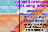 3d wall stickers for living room