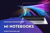 15 Must Know Pros and Cons of Mi Notebook