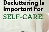 Decluttering Is Important for Self Care