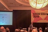 SXSW EDU 2019: 4 Key Takeaways About Education Technology