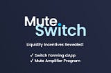 The Mute Switch Amplifier Liquidity Program