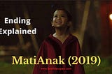 MatiAnak (2019) Ending Explained