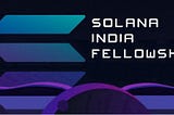 My journey with Solana India Fellowship — week 6