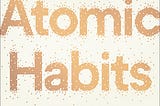 My Favorite Lessons from Atomic Habits by James Clear
