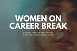 Women On Career Break