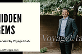 Voyage Utah — Hidden Gems: Meet Jeff Heggie of The Confident