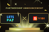 LetsPay and YIBI Collaborate to Introduce a Secure and Compliant Digital Payment Solution