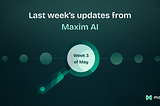 Last Week at Maxim (Week 3 of May 2025)
