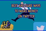 Three easy ways to make money on Twitter