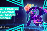 May Launch Set for Reef Finance’s Reef Chain Mainnet