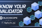 Connaissez votre validateur : Blockscope