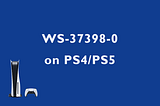 Are You Bothered by WS-37398–0 on PS4 or PS5? Try These Fixes