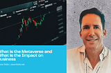 What is the Metaverse and What is the Impact on Business | Jason Solis | Technology