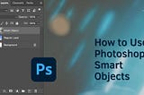 How to Edit Non-Directly Editable Smart Objects in Photoshop?