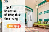 Top 3 Địa Chỉ Cho thuê Homestay Đà Nẵng theo tháng tốt nhất