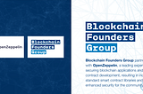 Blockchain Founders Group partners with OpenZeppelin to build secure blockchain applications and…