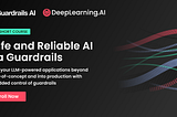 Guardrails ile Güvenli ve Güvenilir LLM’ler