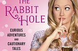 (Ebook EPUB) Down the Rabbit Hole: Curious Adventures and Cautionary Tales of a Former Playboy…