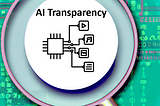 What is AI Transparency?