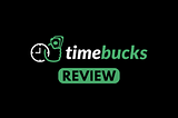 TimeBucks Review: Must Read Before Sign Up