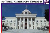 The Hat Trick Of Government Corruption Is Now Complete In Alabama