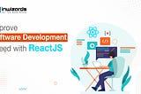 Boost Software Development Speed with ReactJS