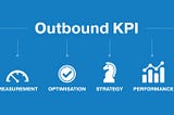 How to Make Sense of Outbound KPIs? | CIENCE