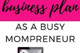 Easy secrets to creating business plan as a busy Mompreneur — www.audranicole.biz