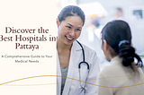 Hospitals In Pattaya Detailed Guide