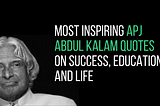 Most Inspiring APJ Abdul Kalam Quotes on Success and Education