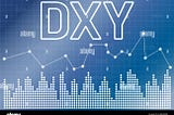 The Importance of Monitoring the DXY Before Investing