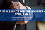 A Style Guide for the Southern Gentleman